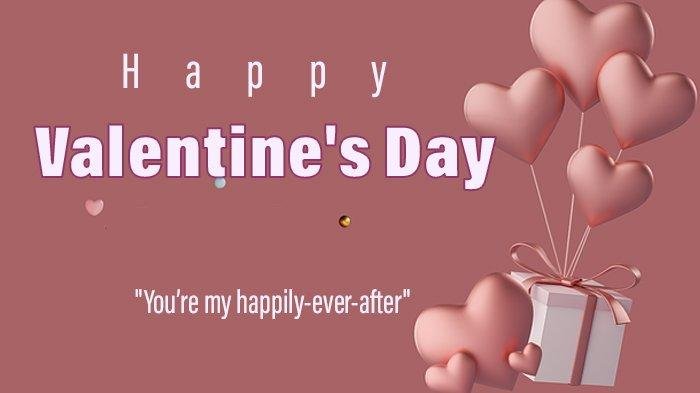 25 Ucapan Happy Valentine Day 2025 untuk Orang Tersayang