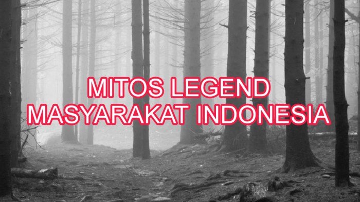 Mitos dan legenda menarik dari berbagai daerah indonesia